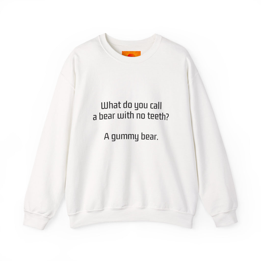 Crewneck Sweatshirt — "What do you call a bear with no teeth? A gummy bear." Minimal Text Joke Pullover