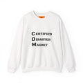 Certified Disaster Magnet Crewneck Sweatshirt — Funny Sarcastic Graphic Sweatshirt