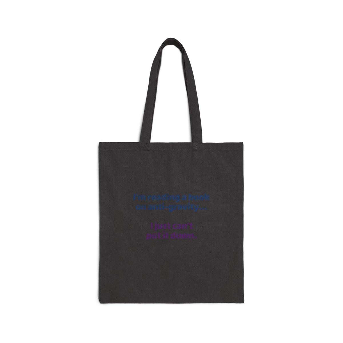 Book Lover Tote Bag — "I’m reading a book on anti-gravity... I just can’t put it down." Cotton Canvas Tote
