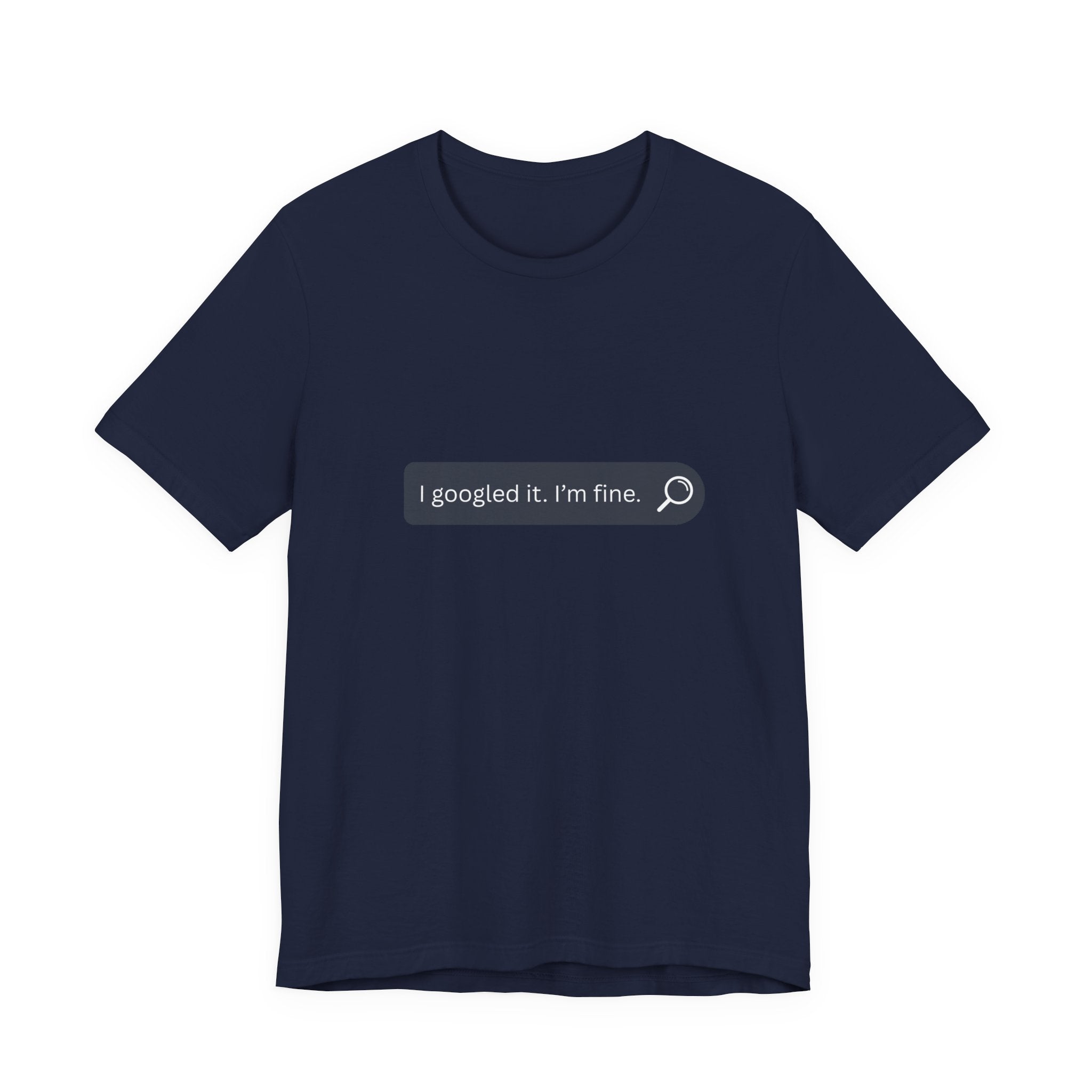 Search Bar Graphic Tee — "I googled it. I'm fine."