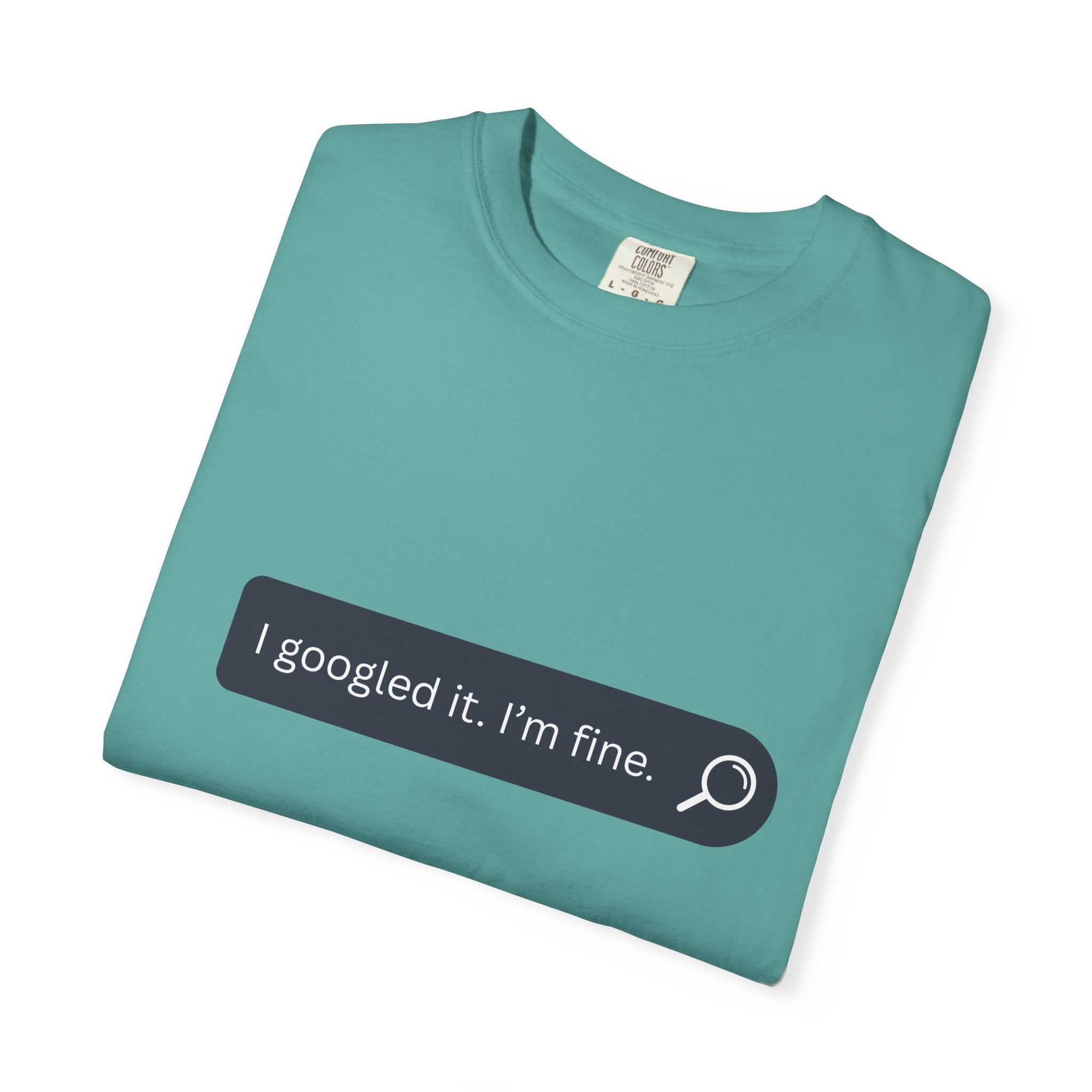 Search Bar Graphic T-Shirt — "I googled it. I'm fine."