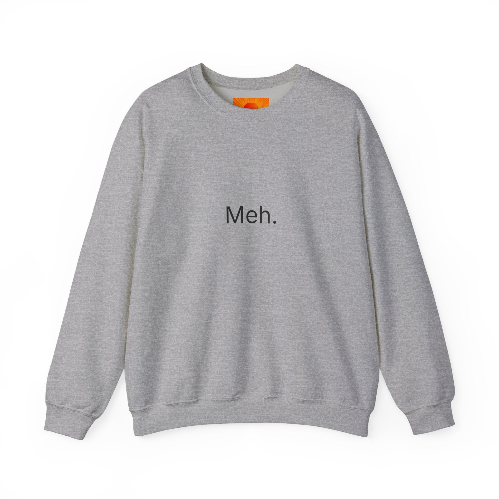 Meh. Crewneck Sweatshirt — Minimalist Casual Graphic Sweatshirt