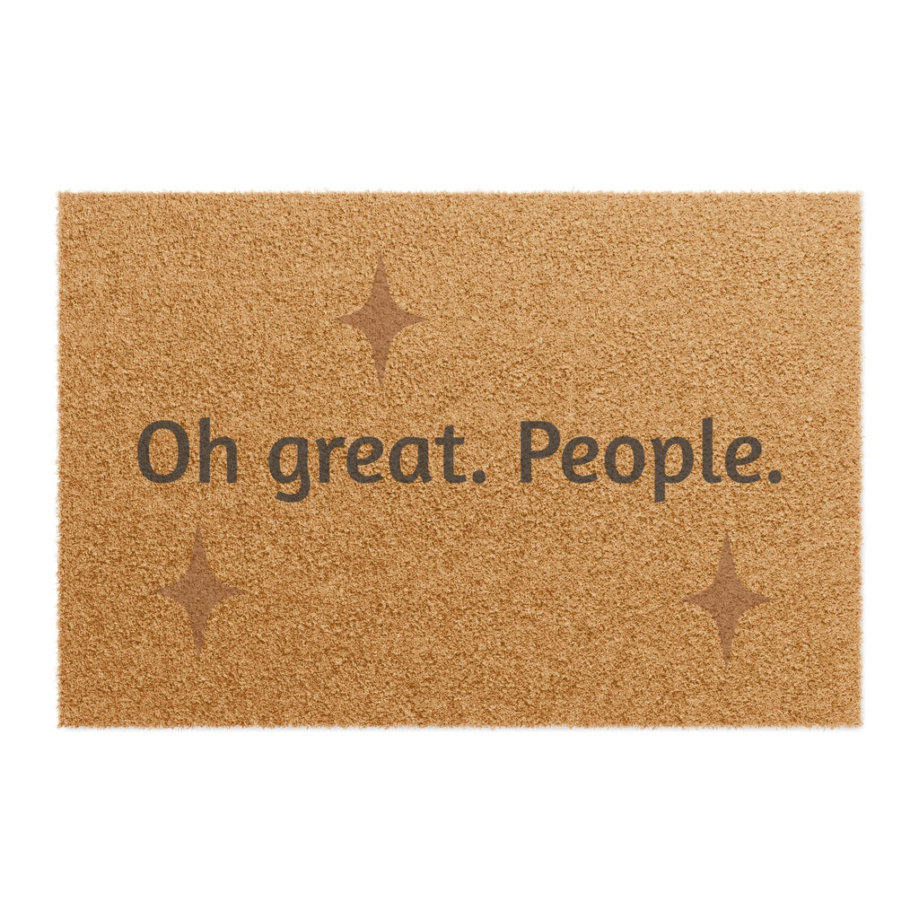 Doormat — "Oh great. People." Funny Sarcastic Coir Welcome Mat