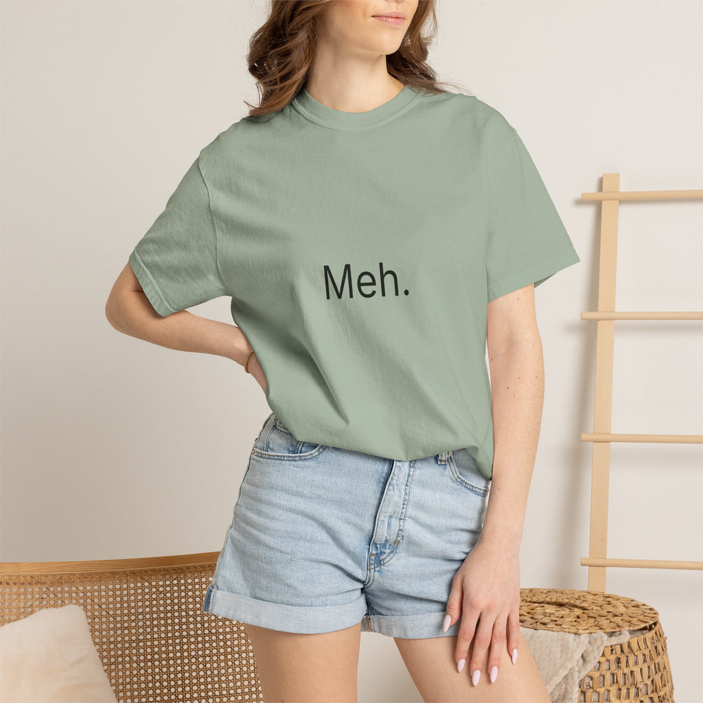 Meh. Minimalist Graphic Tee — Casual Funny Statement T-Shirt
