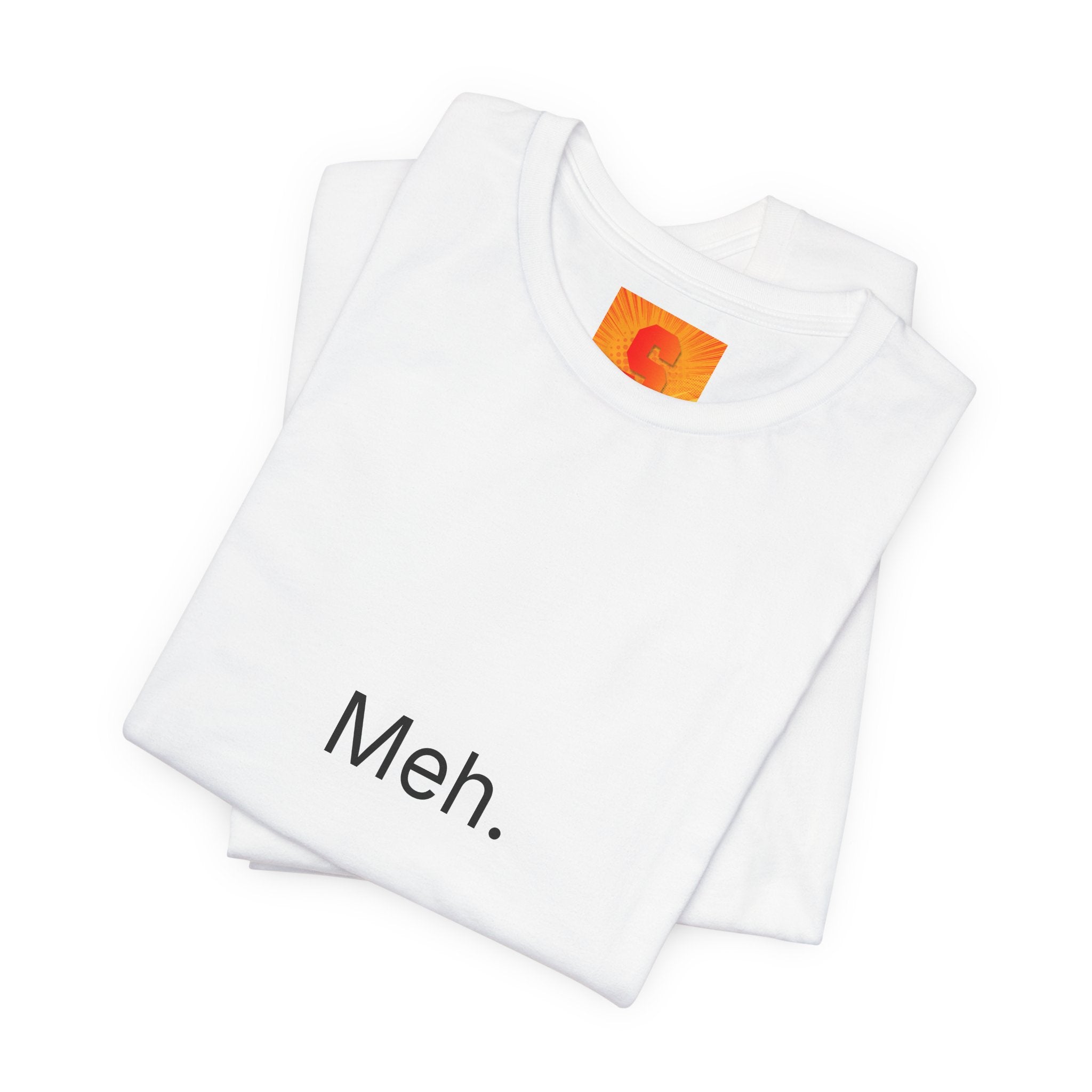 Meh. T-Shirt — Minimalist Funny Graphic Tee