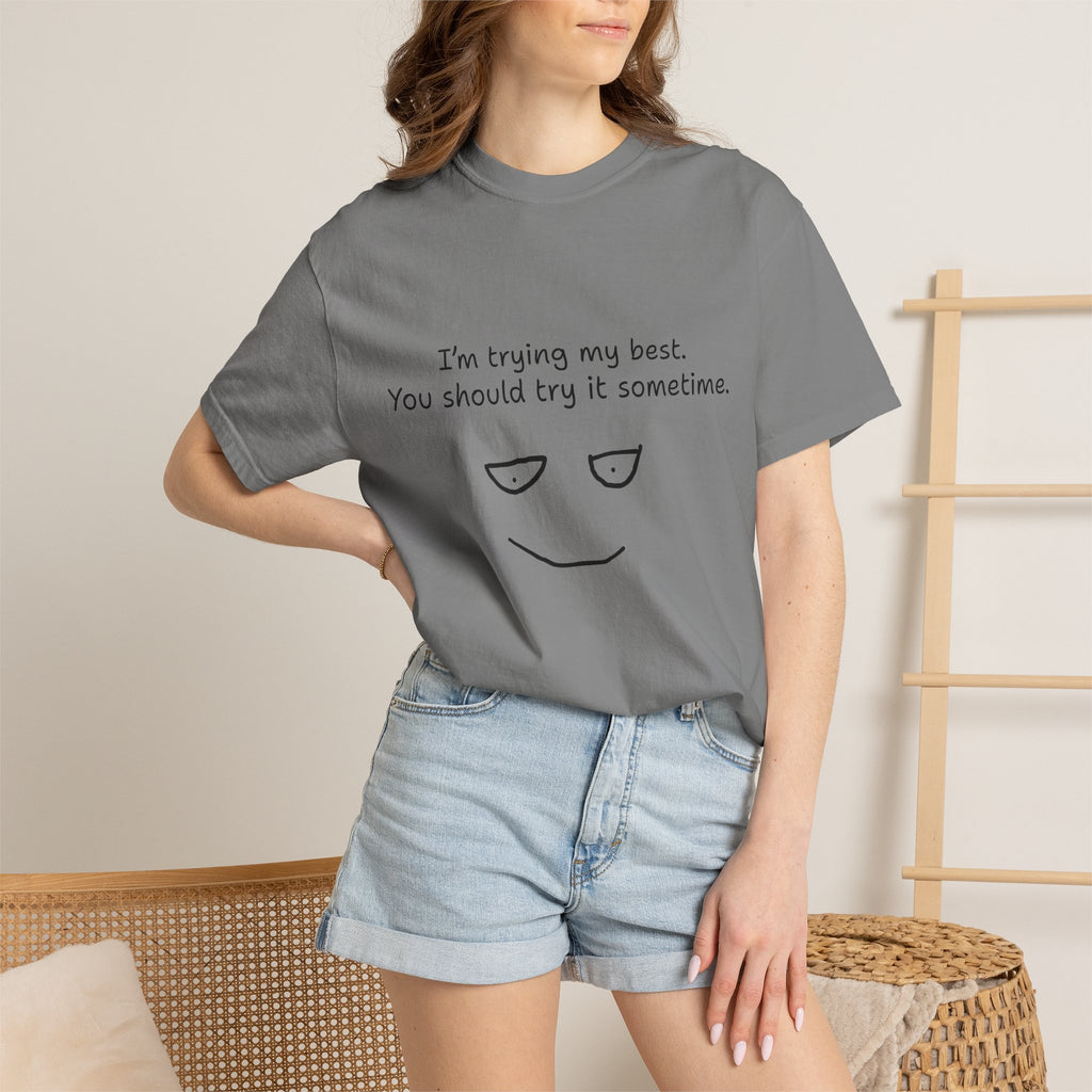 T-Shirt — “I’m Trying My Best. You Should Try It Sometime.” Minimalist Face Tee