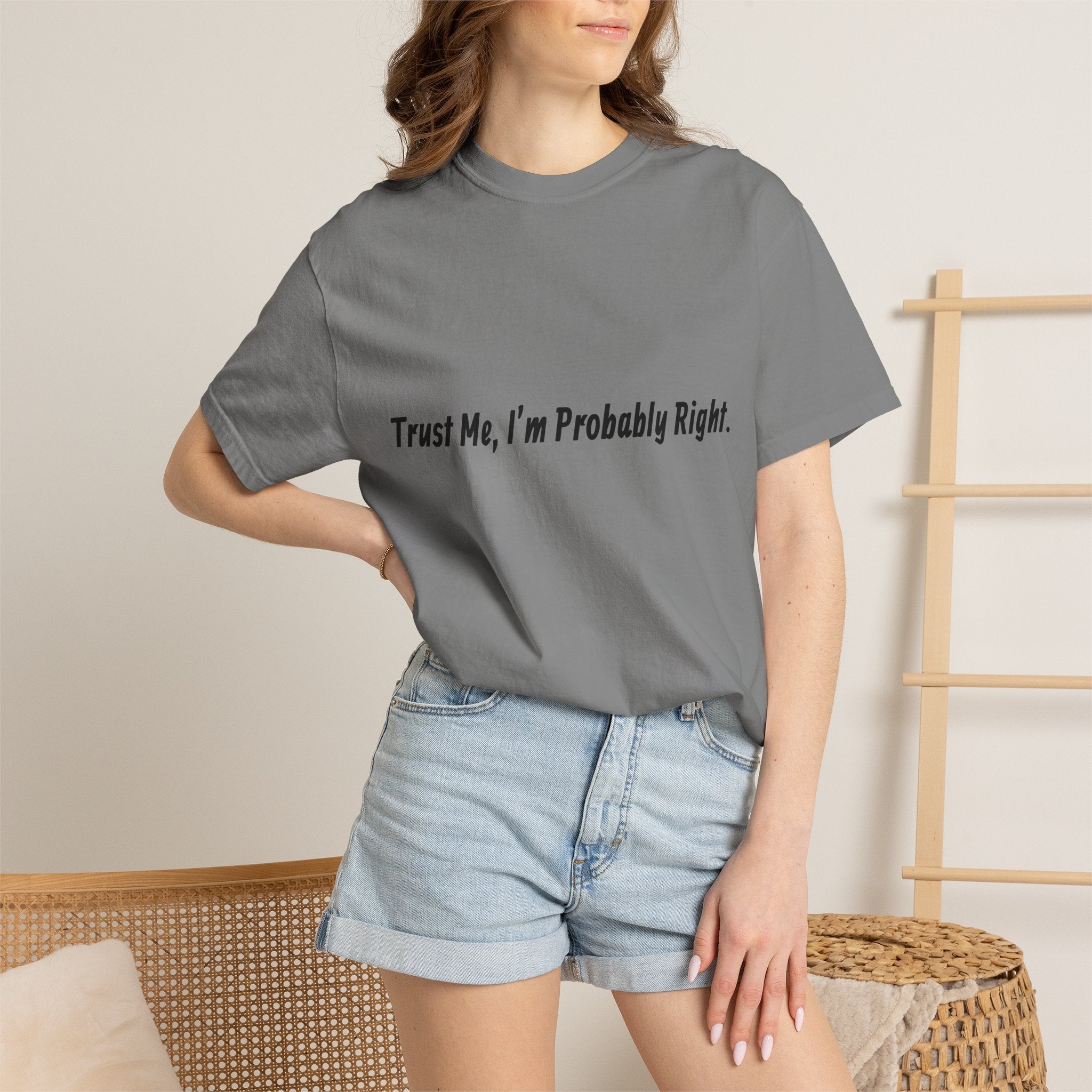 Trust Me I'm Probably Right T-Shirt — Funny Sarcastic Graphic Tee