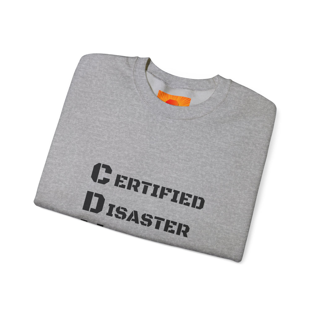 Certified Disaster Magnet Crewneck Sweatshirt — Funny Sarcastic Graphic Sweatshirt