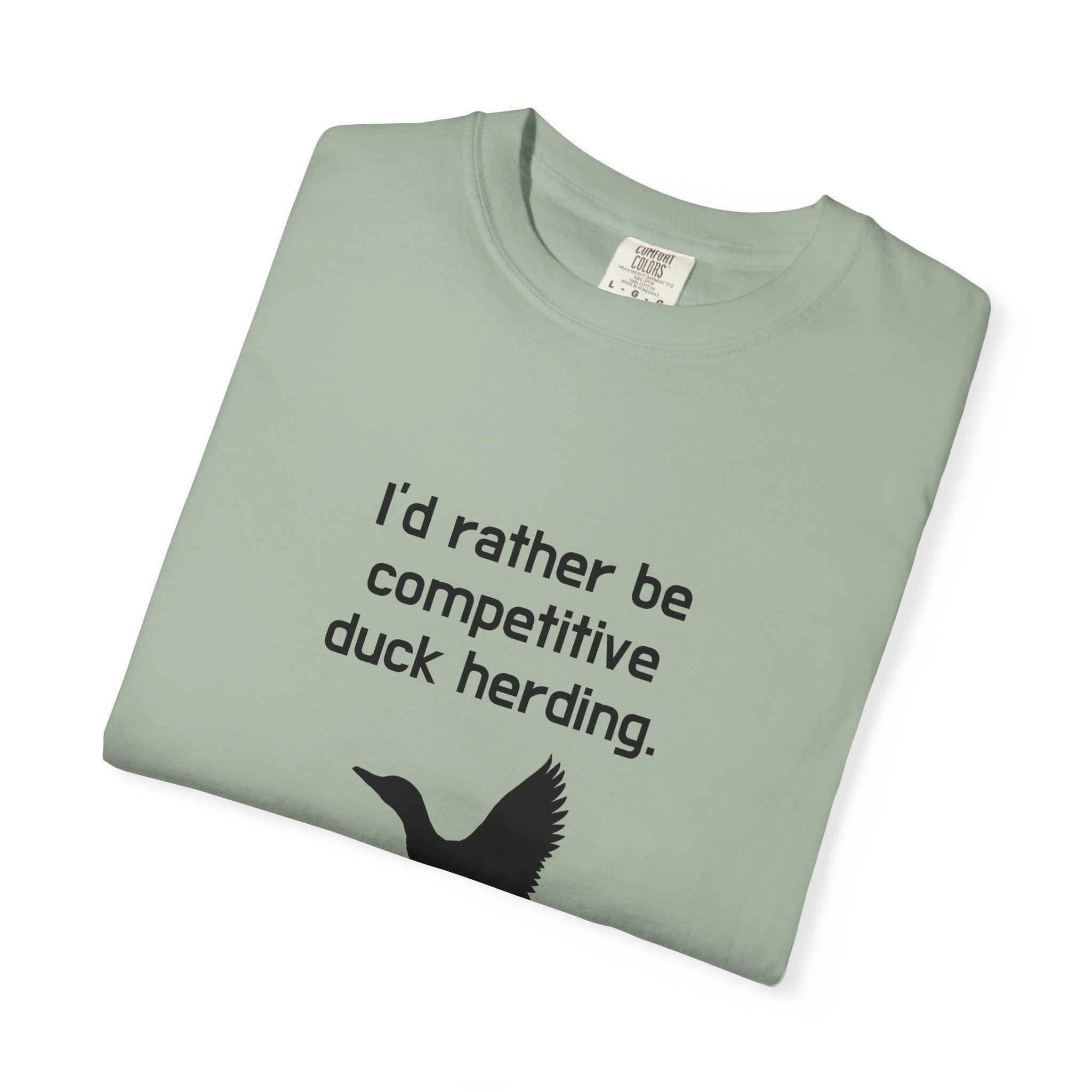 Duck Herding T-Shirt — "I'd Rather Be Competitive Duck Herding" Funny Tee