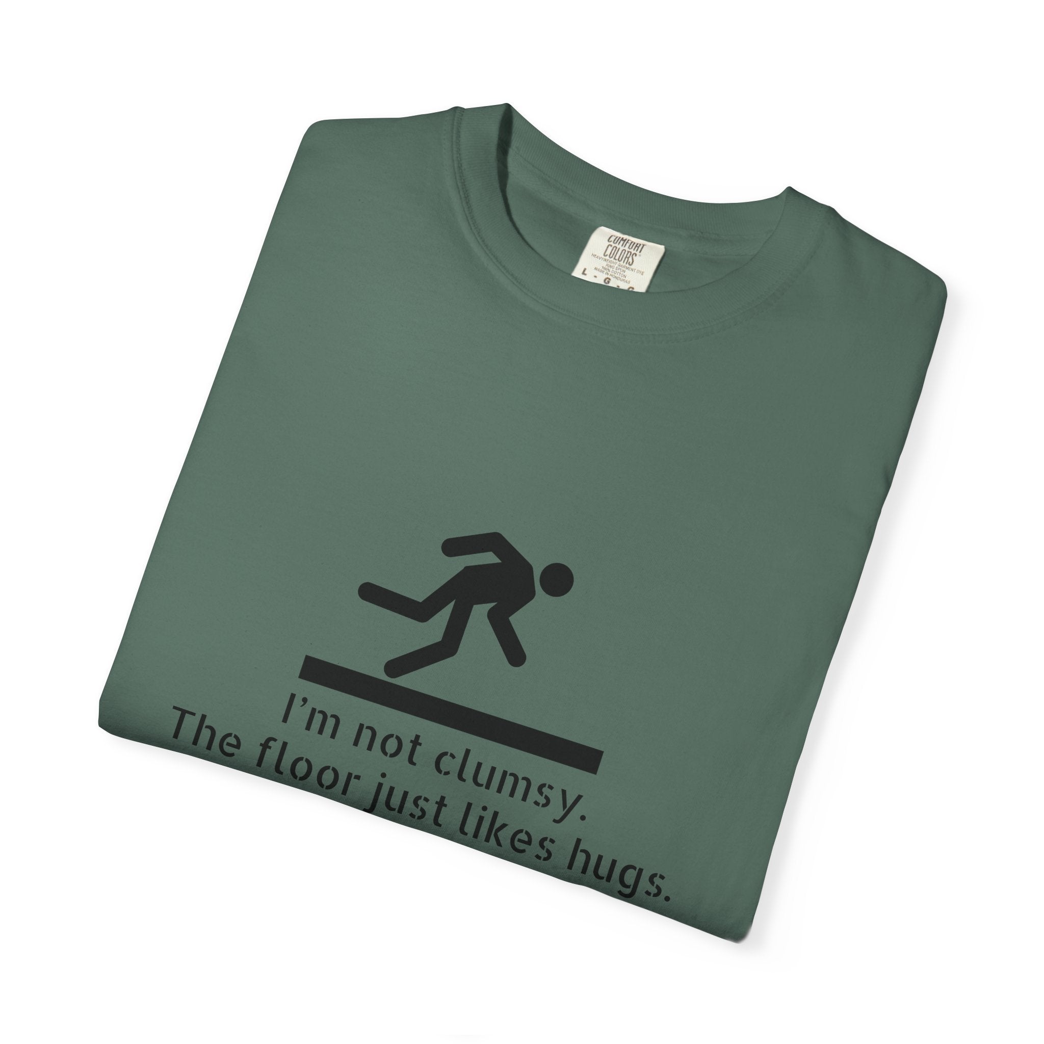Funny "I'm Not Clumsy, The Floor Just Likes Hugs" T-Shirt