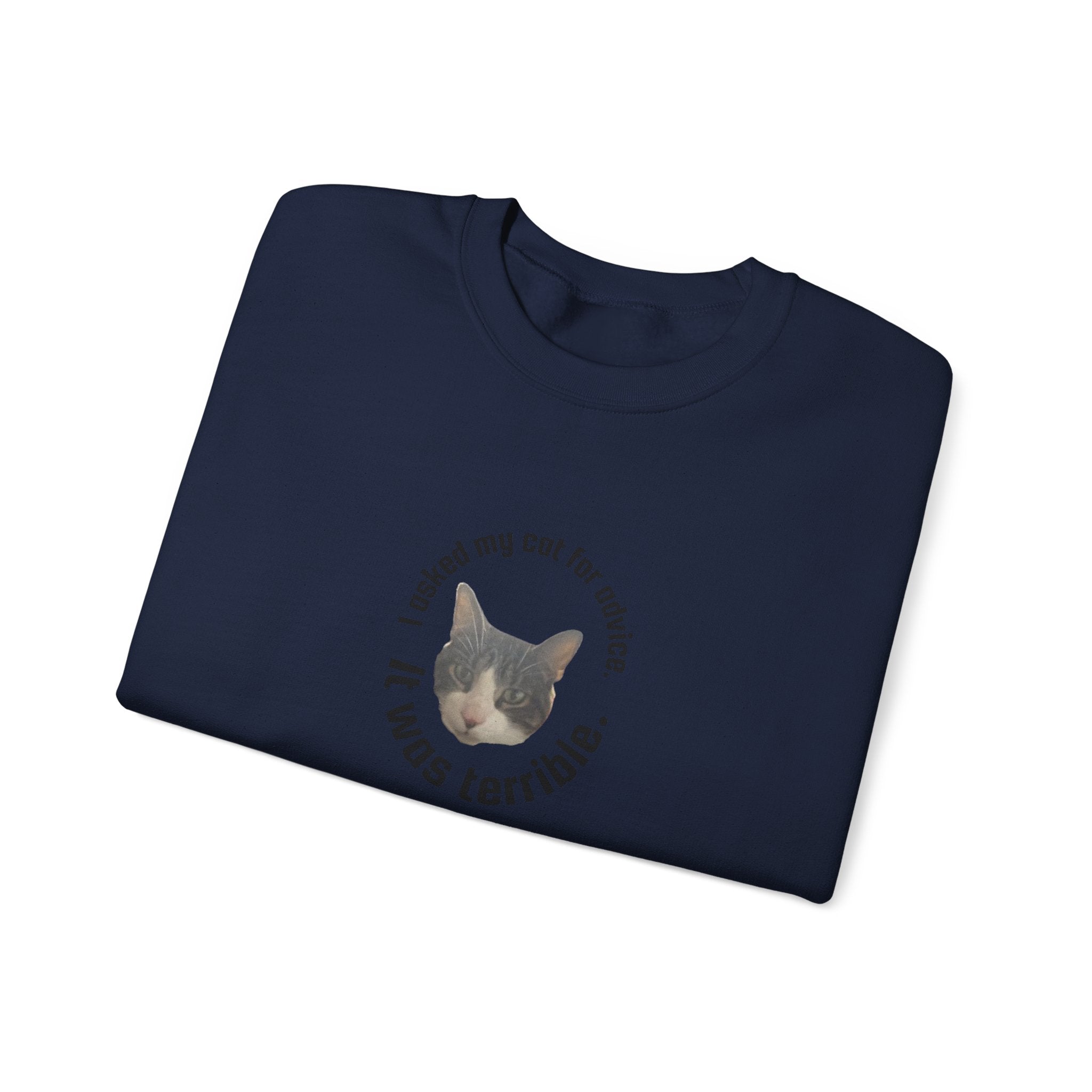 Crewneck Sweatshirt - "I Asked My Cat for Advice. It Was Terrible." Cat Portrait