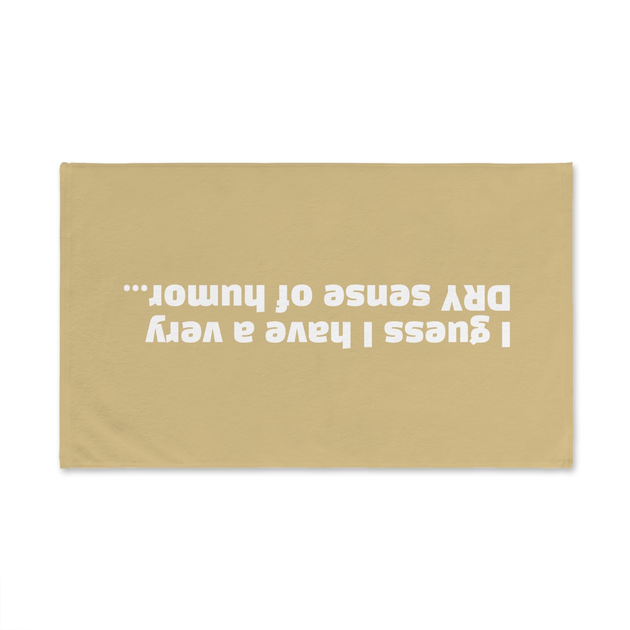 Hand Towel — "I Guess I Have a Very DRY Sense of Humor" Funny Kitchen Hand Towel