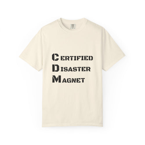 Certified Disaster Magnet T-Shirt