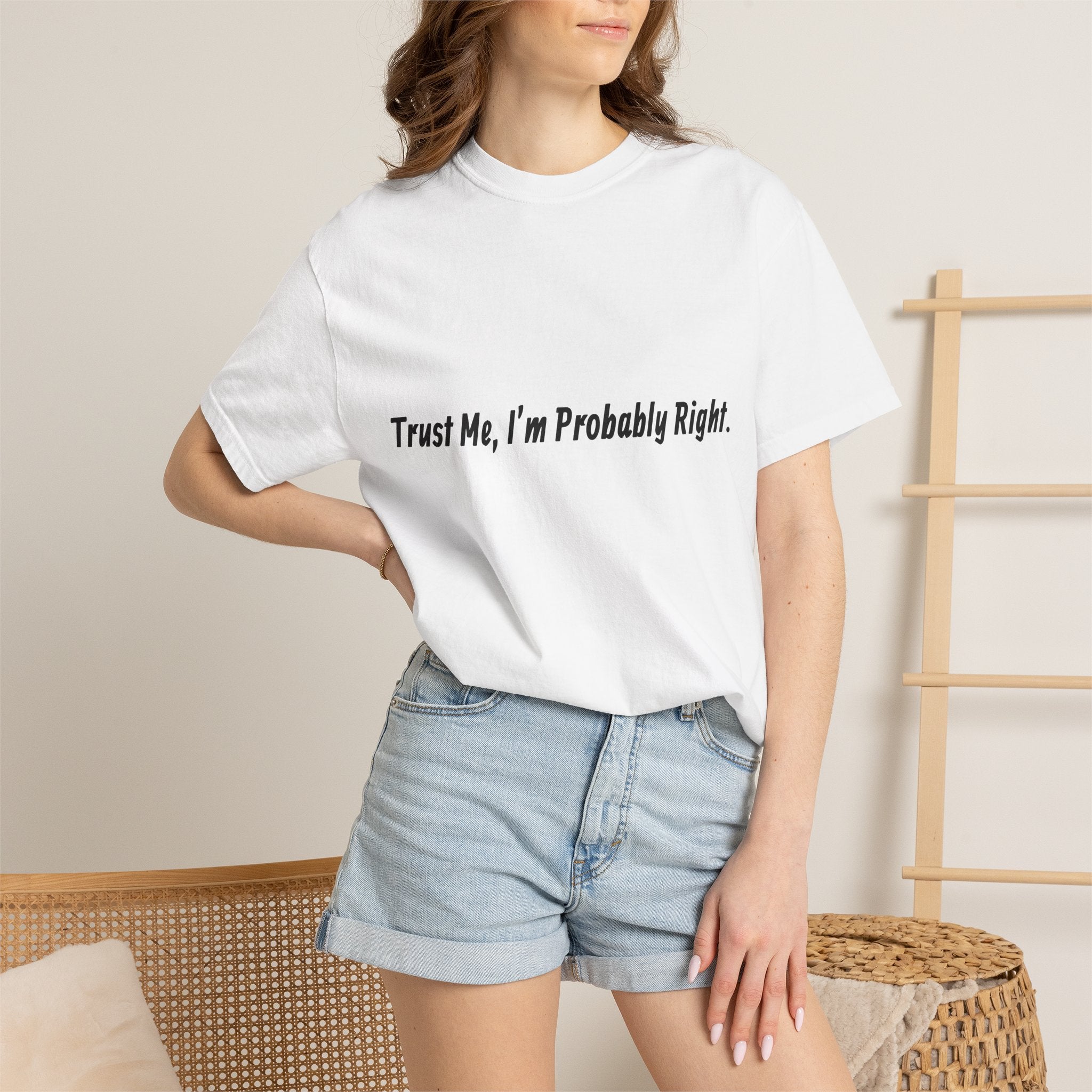 Trust Me I'm Probably Right T-Shirt — Funny Sarcastic Graphic Tee