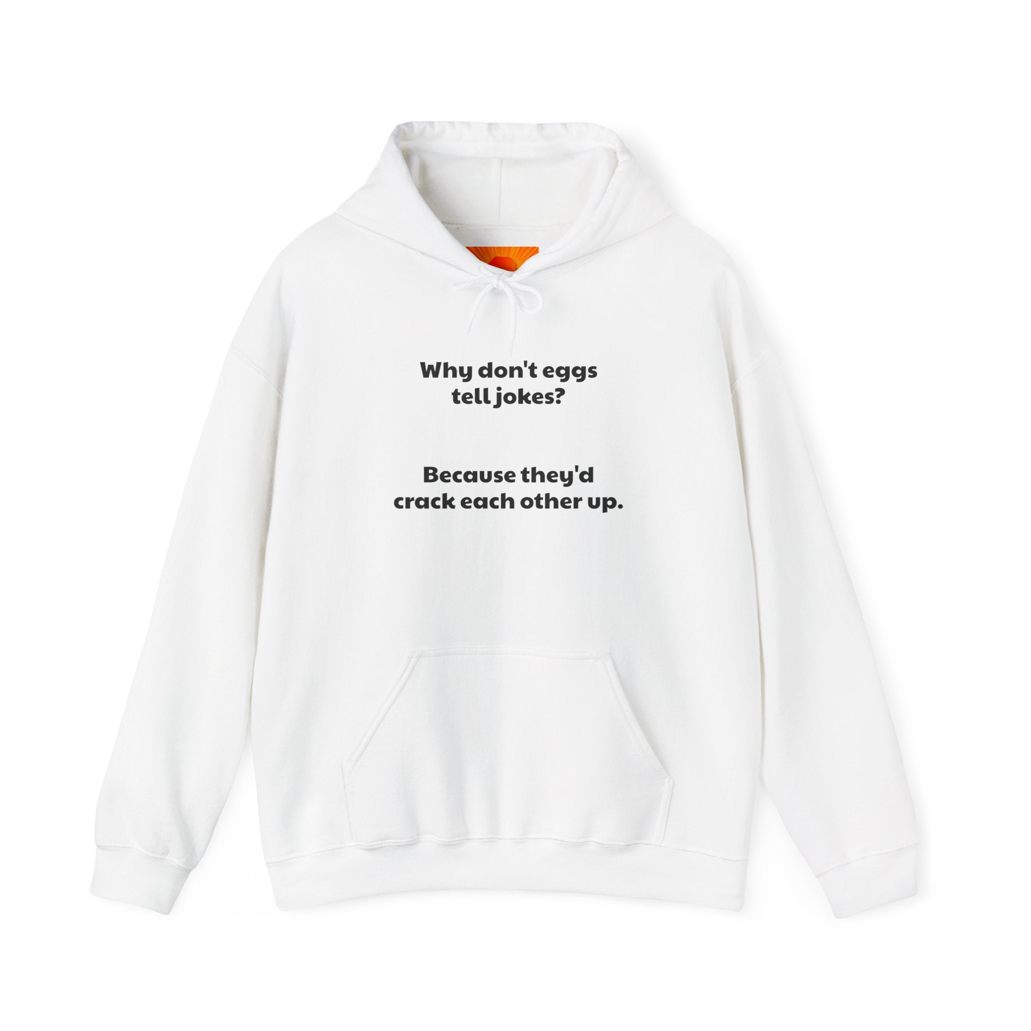 Hoodie — “Why don’t eggs tell jokes? Because they’d crack each other up.” Funny Egg Pun Pullover