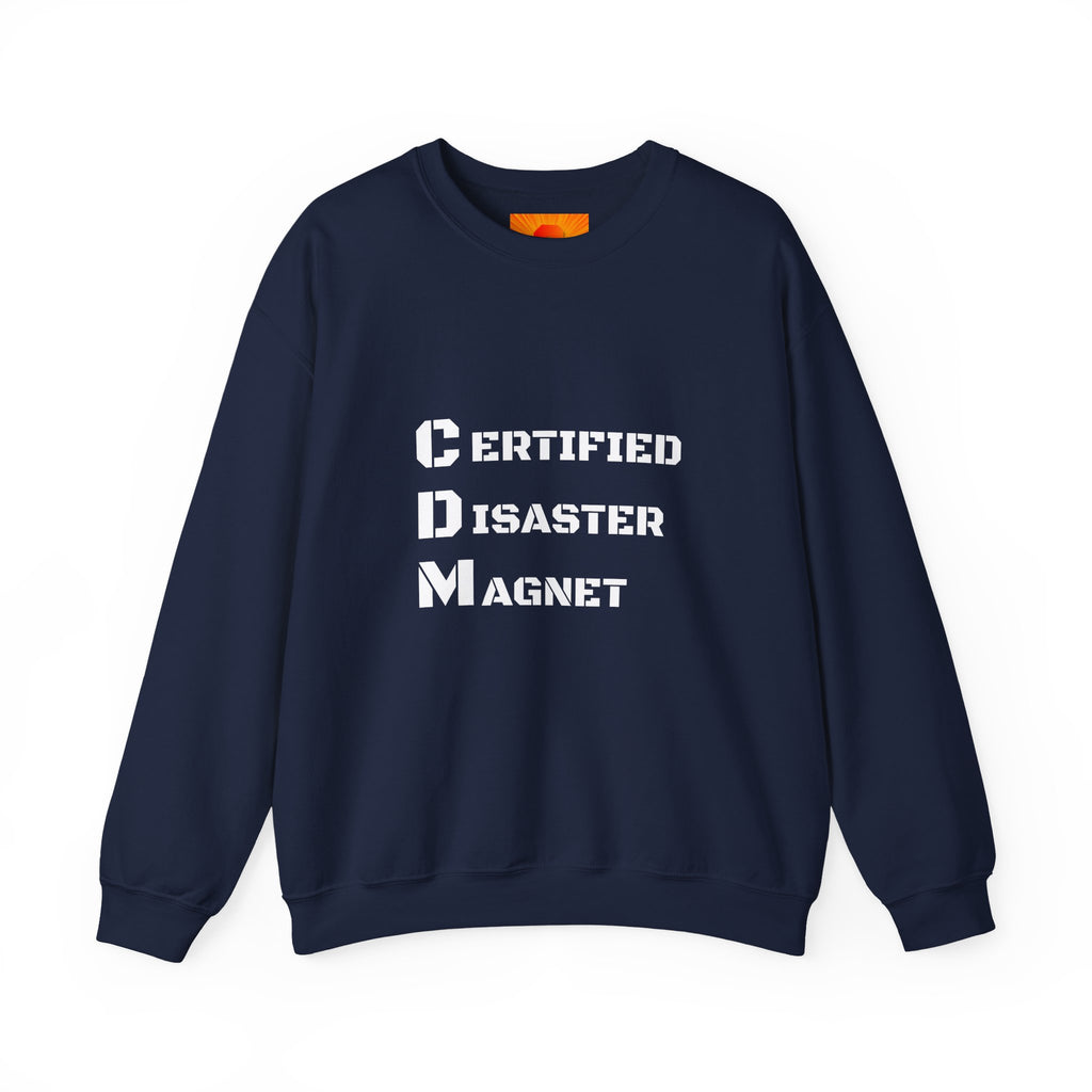 Certified Disaster Magnet Crewneck Sweatshirt — Funny Sarcastic Graphic Sweatshirt