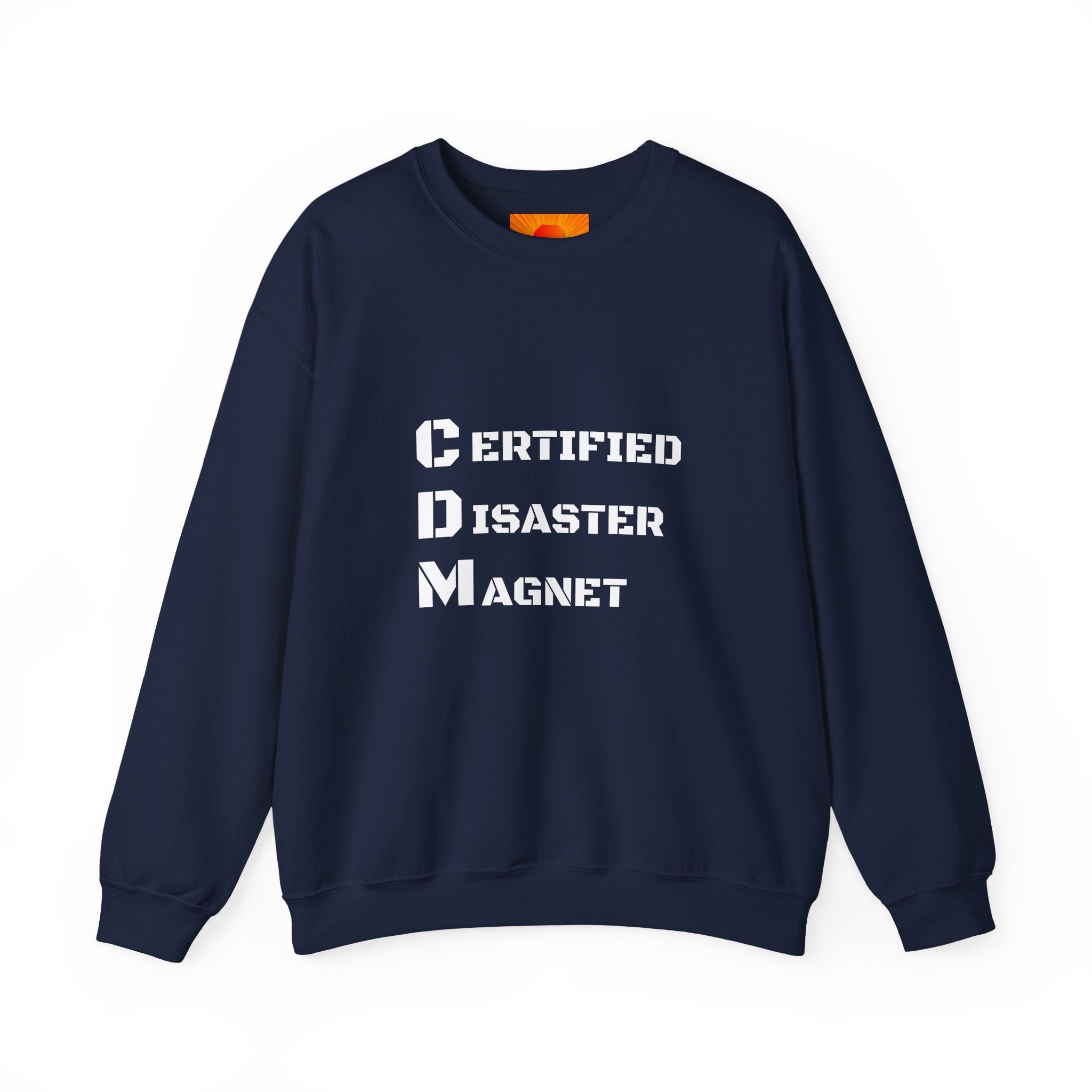 Certified Disaster Magnet Crewneck Sweatshirt — Funny Sarcastic Graphic Sweatshirt