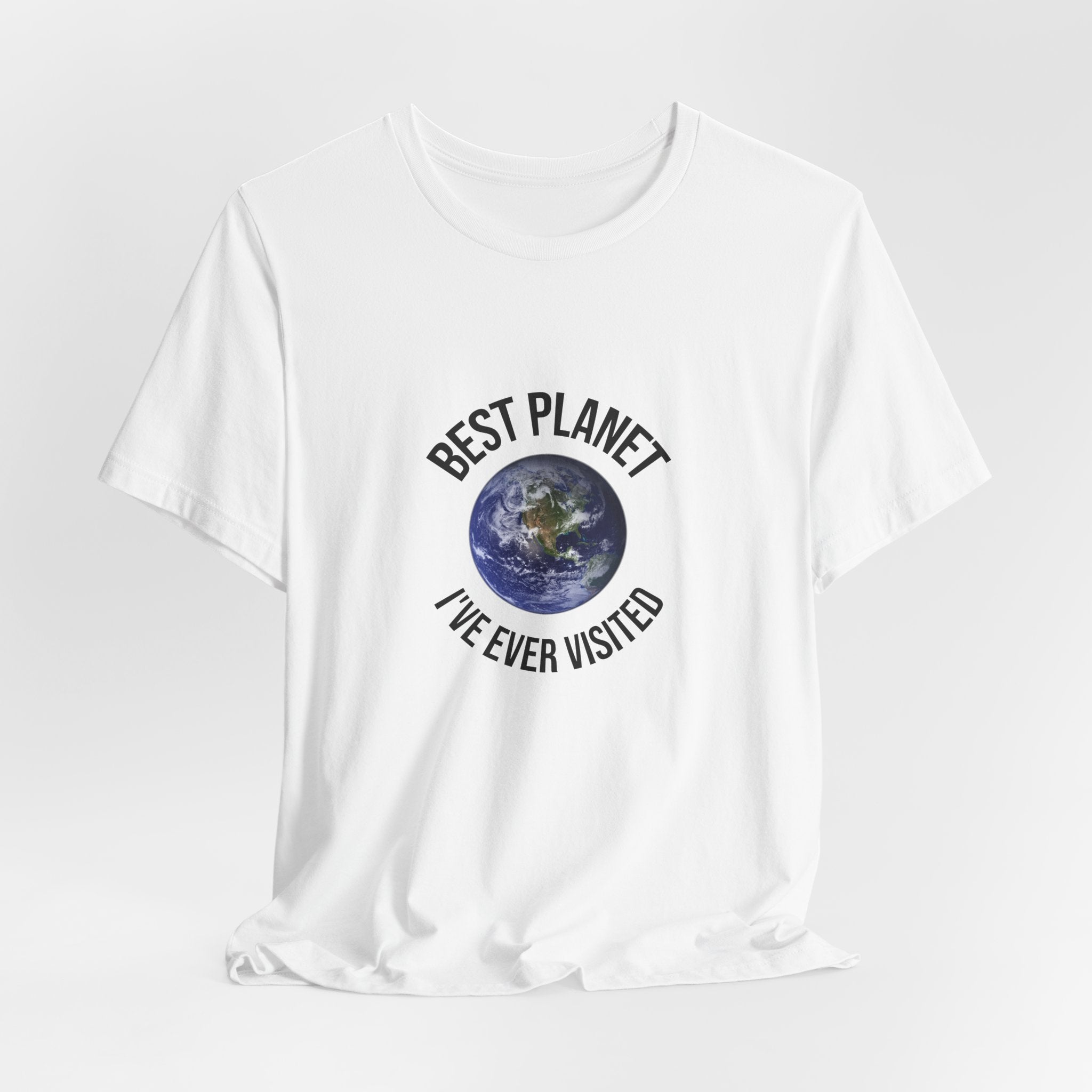 Earth Graphic Tee — "Best Planet I’ve Ever Visited" Environmental T-Shirt