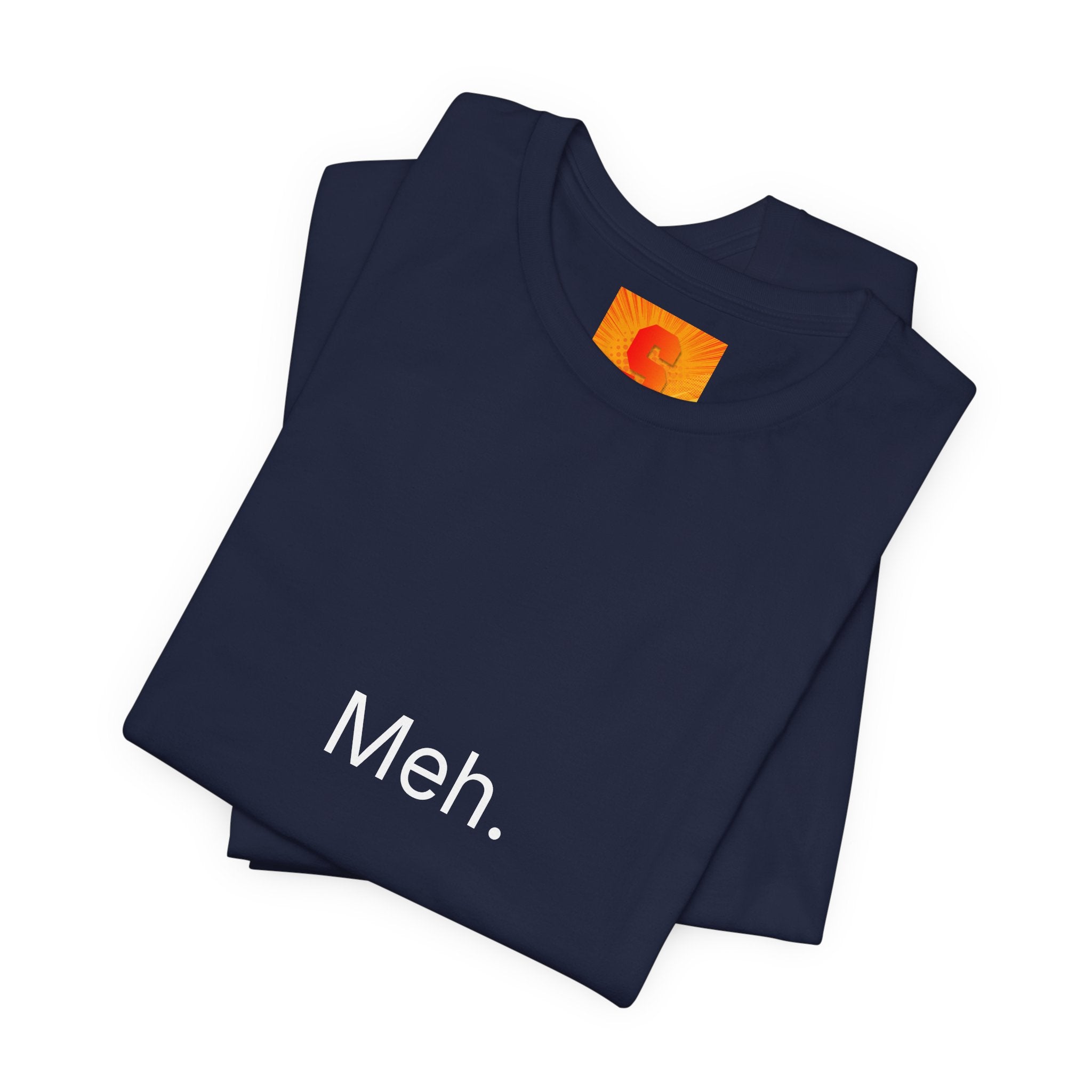 Meh. T-Shirt — Minimalist Funny Graphic Tee