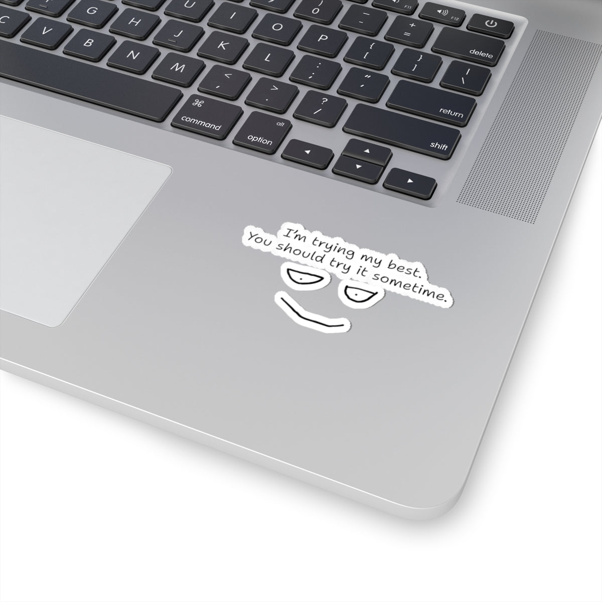 Sticker — “I’m Trying My Best. You Should Try It Sometime.” Minimalist Face Sticker