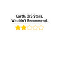 Sticker — "Earth: 2/5 Stars, Wouldn't Recommend" Funny Rating Laptop Sticker