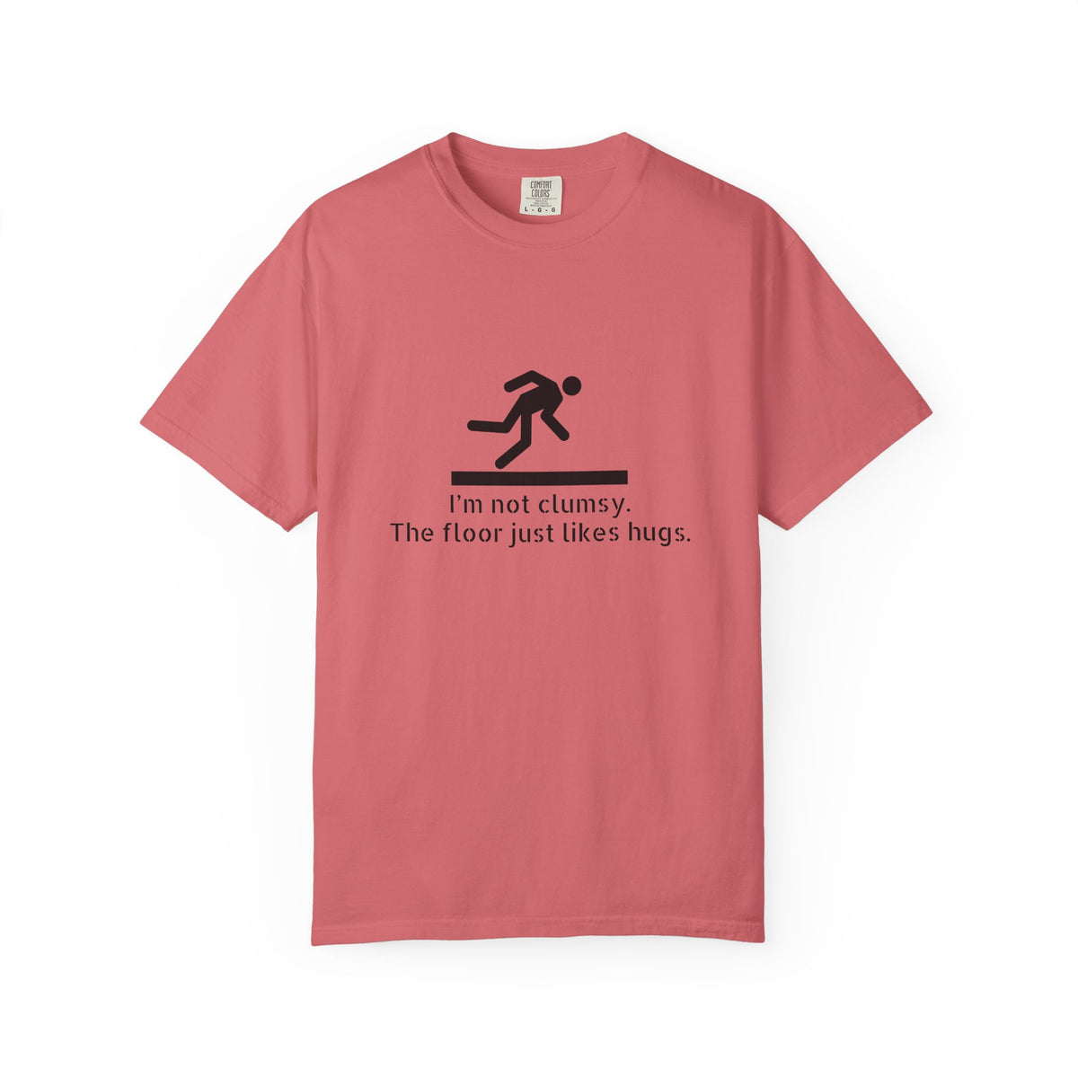 Funny "I'm Not Clumsy, The Floor Just Likes Hugs" T-Shirt