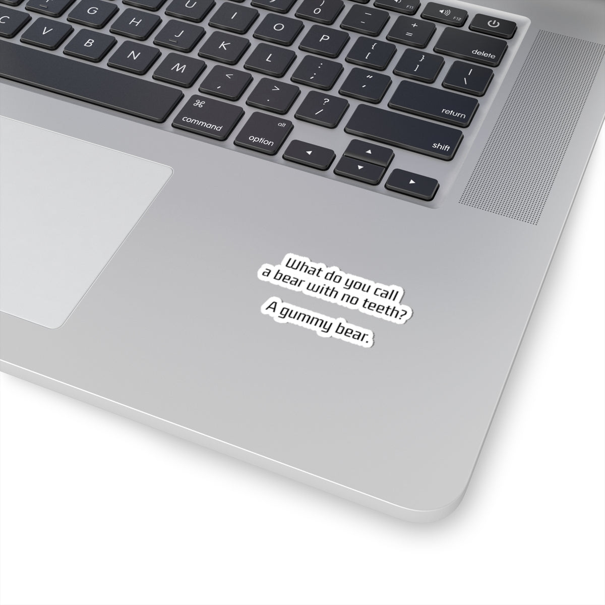Kiss-Cut Sticker — “What do you call a bear with no teeth? A gummy bear.” Funny Joke Vinyl Sticker