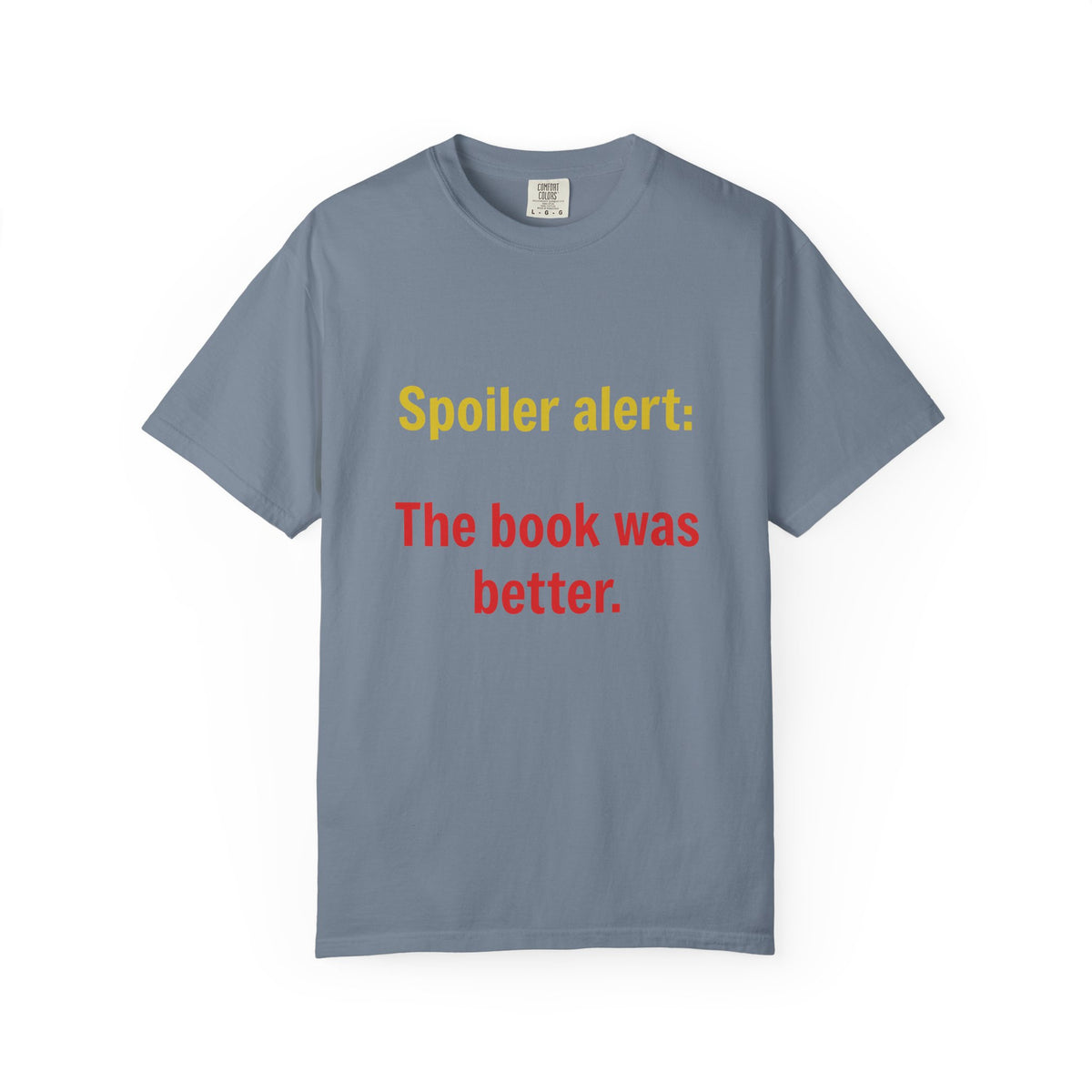 T-Shirt — "Spoiler alert: The book was better." Literary Reader Tee