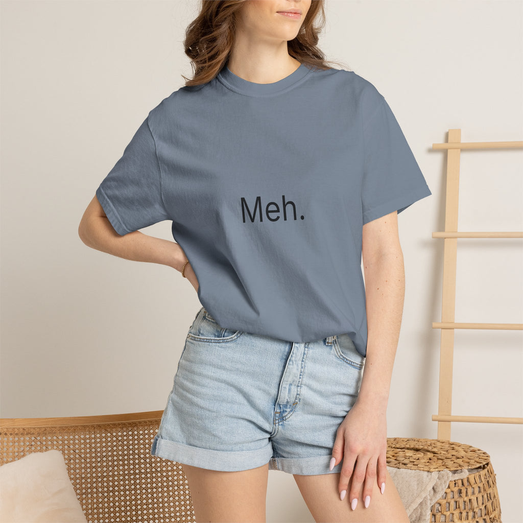 Meh. Minimalist Graphic Tee — Casual Funny Statement T-Shirt