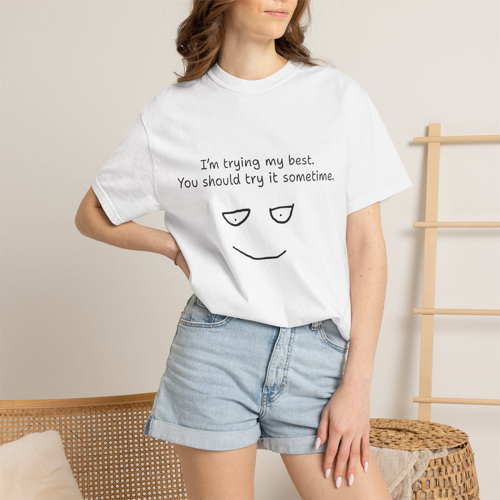 T-Shirt — “I’m Trying My Best. You Should Try It Sometime.” Minimalist Face Tee