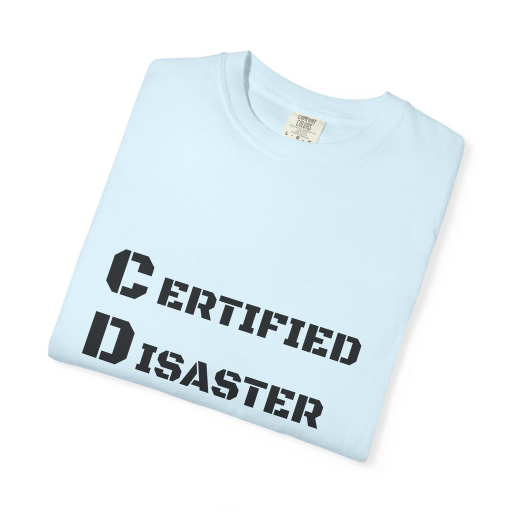 Certified Disaster Magnet T-Shirt