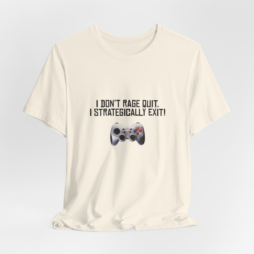 Gamer Tee: "I Don't Rage Quit, I Strategically Exit" Controller T-Shirt