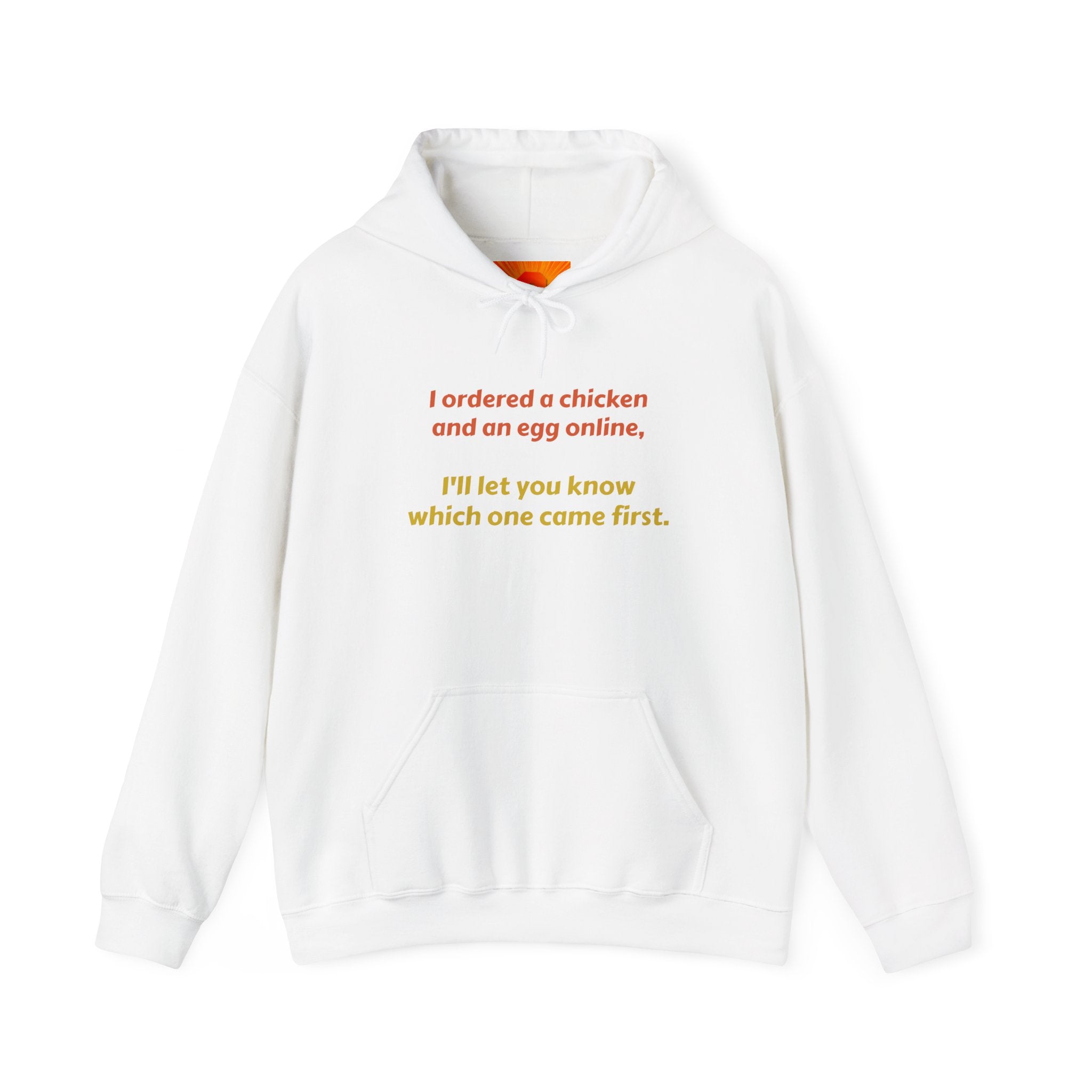 Funny 'I ordered a chicken and an egg online...' Hoodie — Humorous Philosophy Quote Sweatshirt