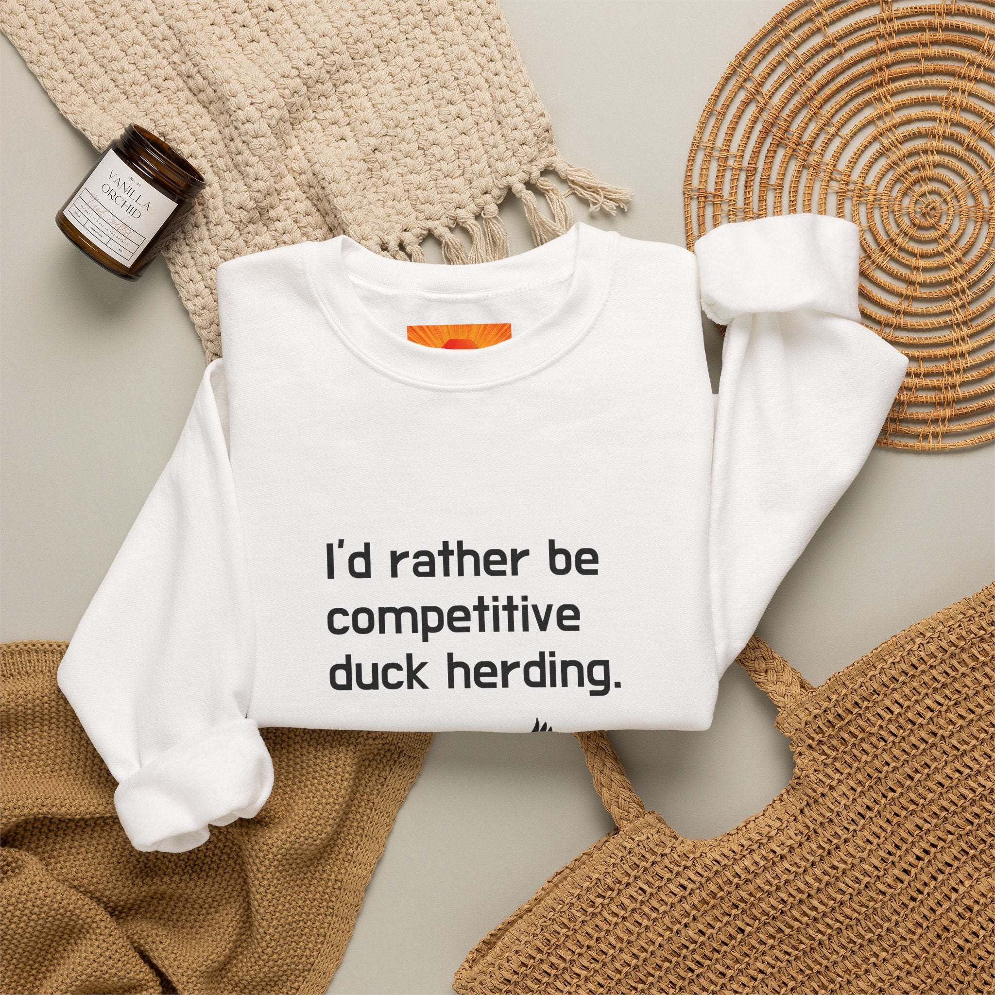 Duck Herding Sweatshirt — "I'd Rather Be Competitive Duck Herding" Crewneck