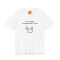 Funny "I’m Not Arguing, I’m Explaining Why I’m Right" T-Shirt — Sarcastic Graphic Tee