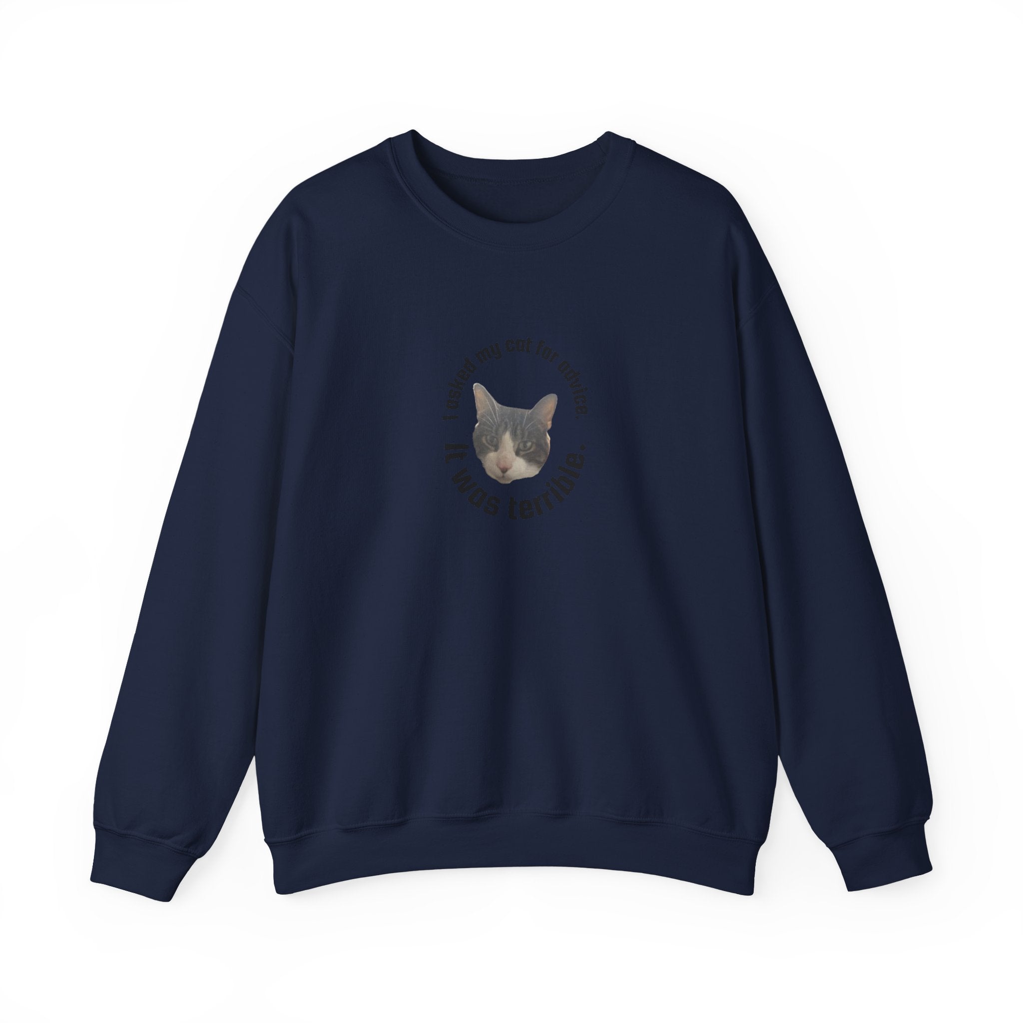 Crewneck Sweatshirt - "I Asked My Cat for Advice. It Was Terrible." Cat Portrait