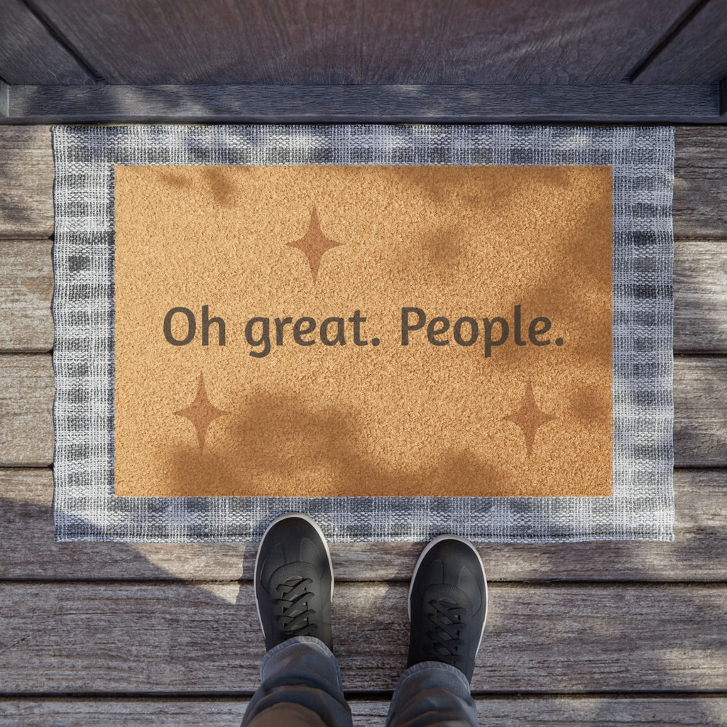 Doormat — "Oh great. People." Funny Sarcastic Coir Welcome Mat