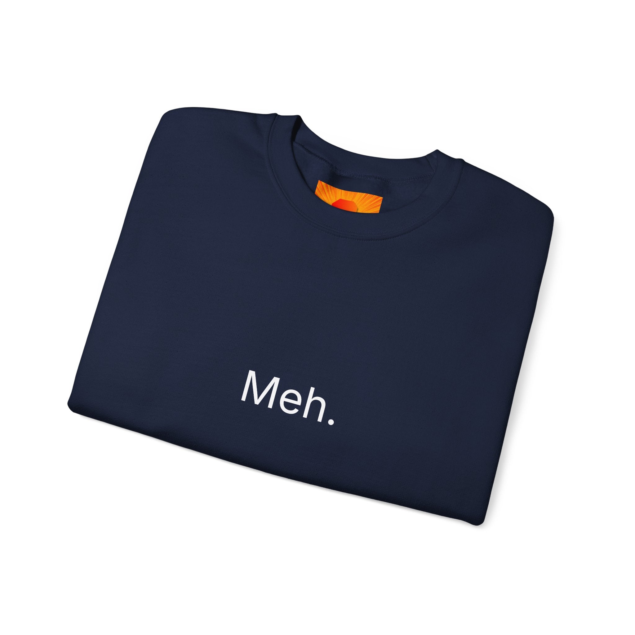 Meh. Crewneck Sweatshirt — Minimalist Casual Graphic Sweatshirt