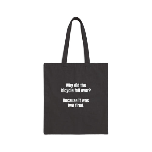 Canvas Tote Bag — Funny Bicycle Joke “Why did the bicycle fall over? Because it was two tired.”