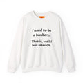 Banker Joke Sweatshirt — "I used to be a banker... That is, until I lost interet."