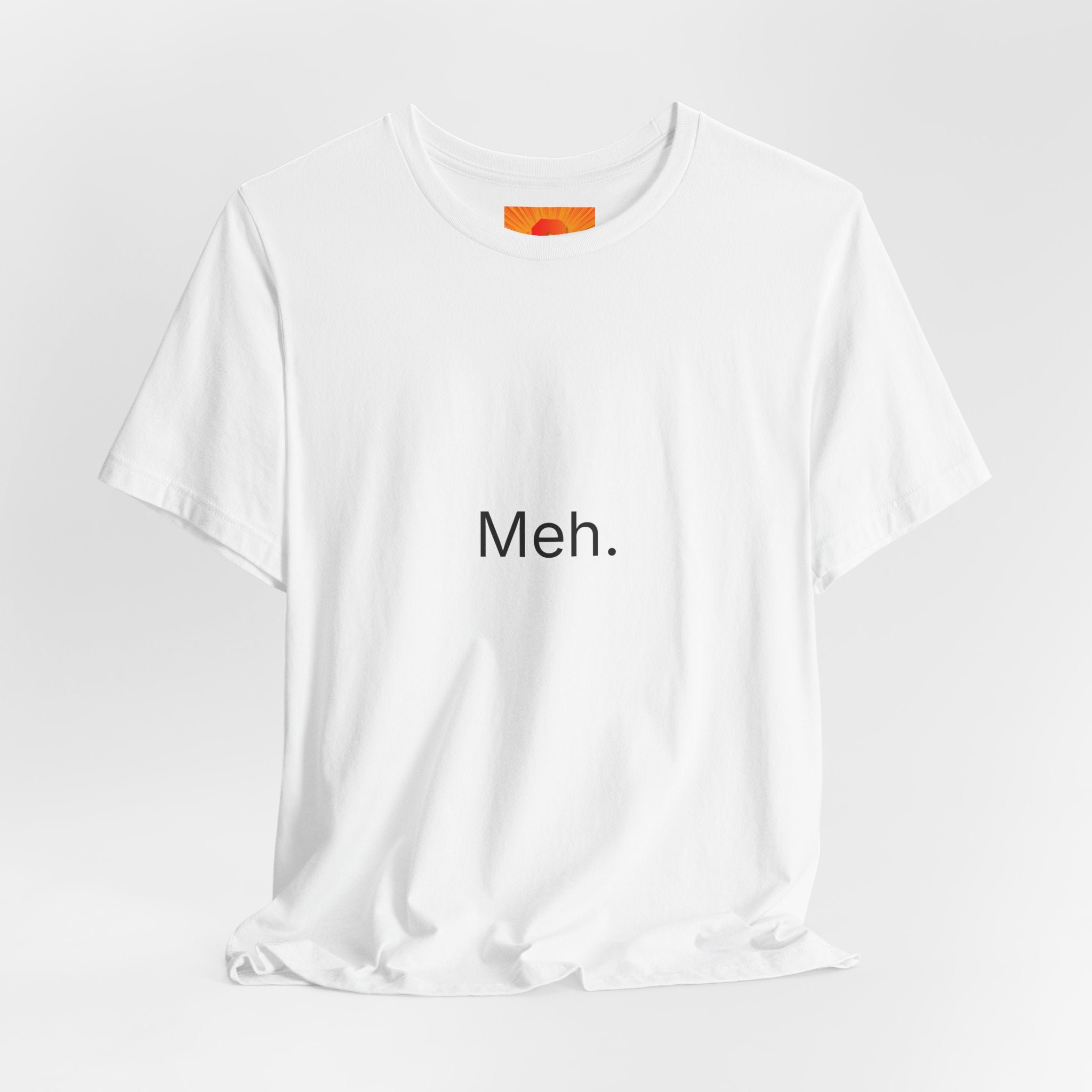 Meh. T-Shirt — Minimalist Funny Graphic Tee