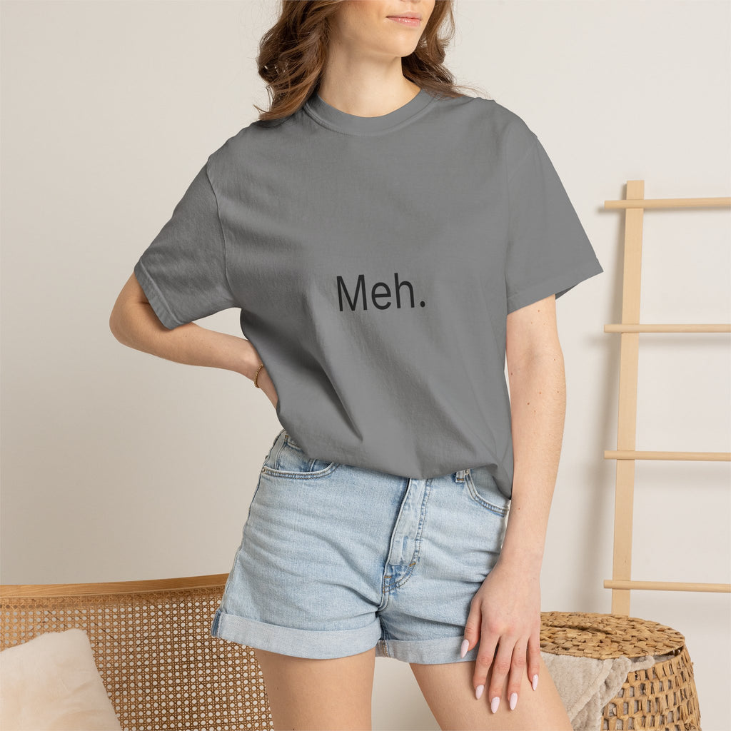 Meh. Minimalist Graphic Tee — Casual Funny Statement T-Shirt