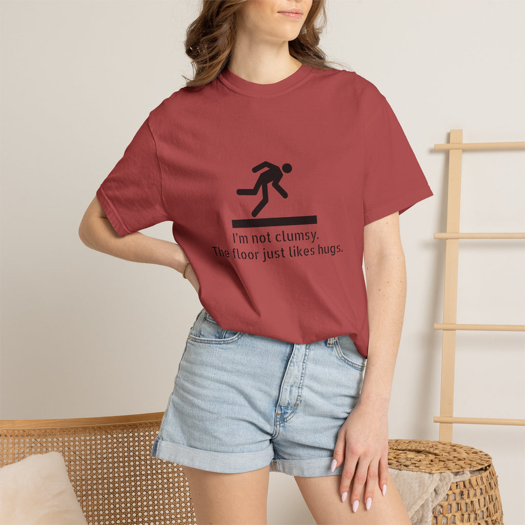 Funny "I'm Not Clumsy, The Floor Just Likes Hugs" T-Shirt