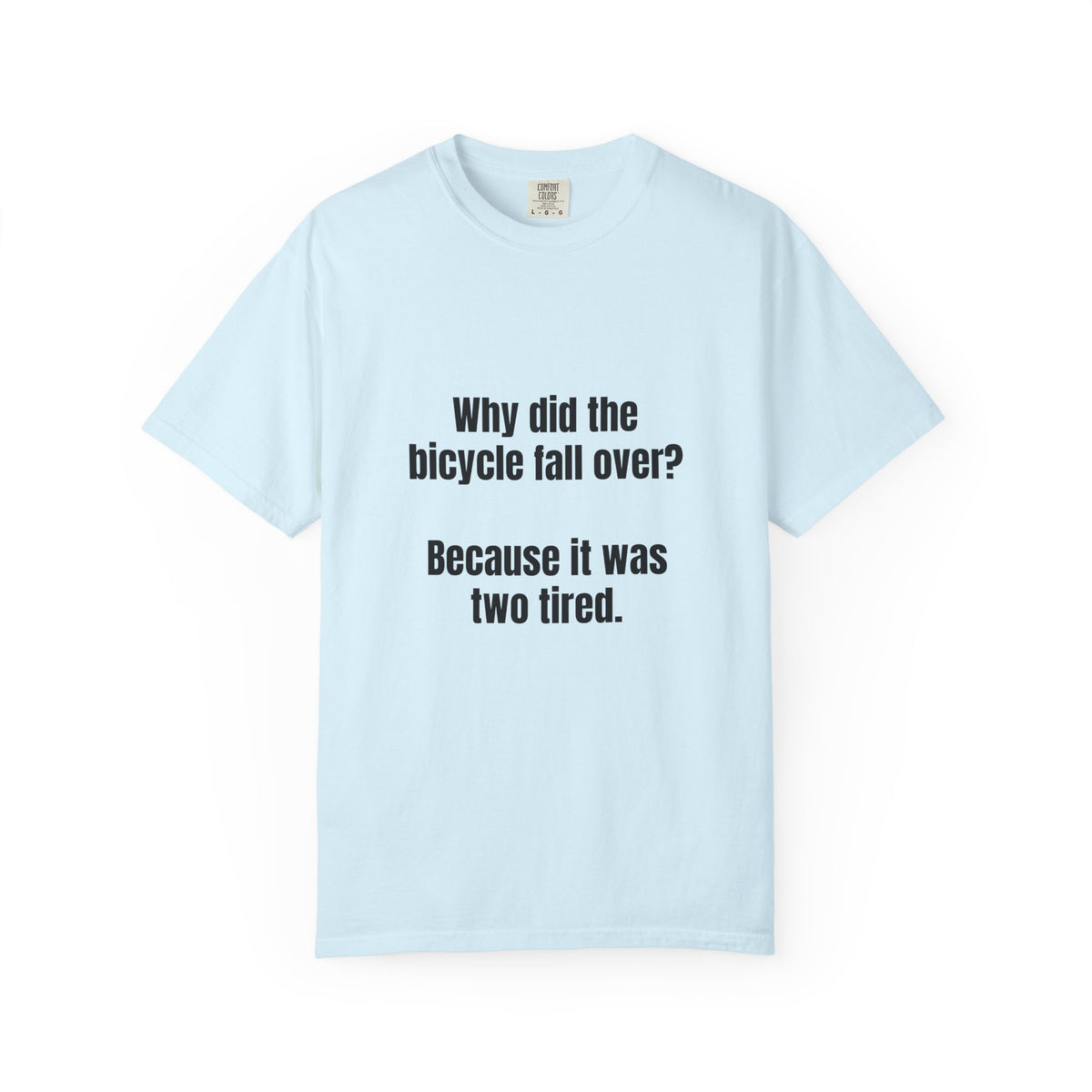 Two Tired Bicycle Joke T-Shirt