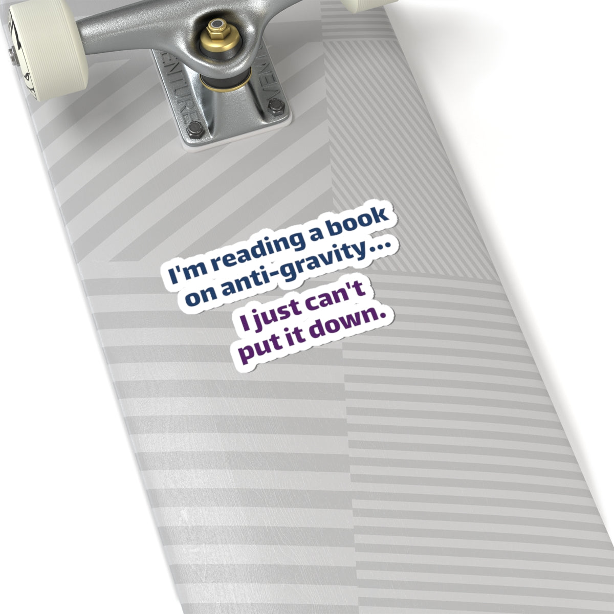 Funny Book Lover Sticker - "I'm reading a book on anti-gravity… I just can't put it down."
