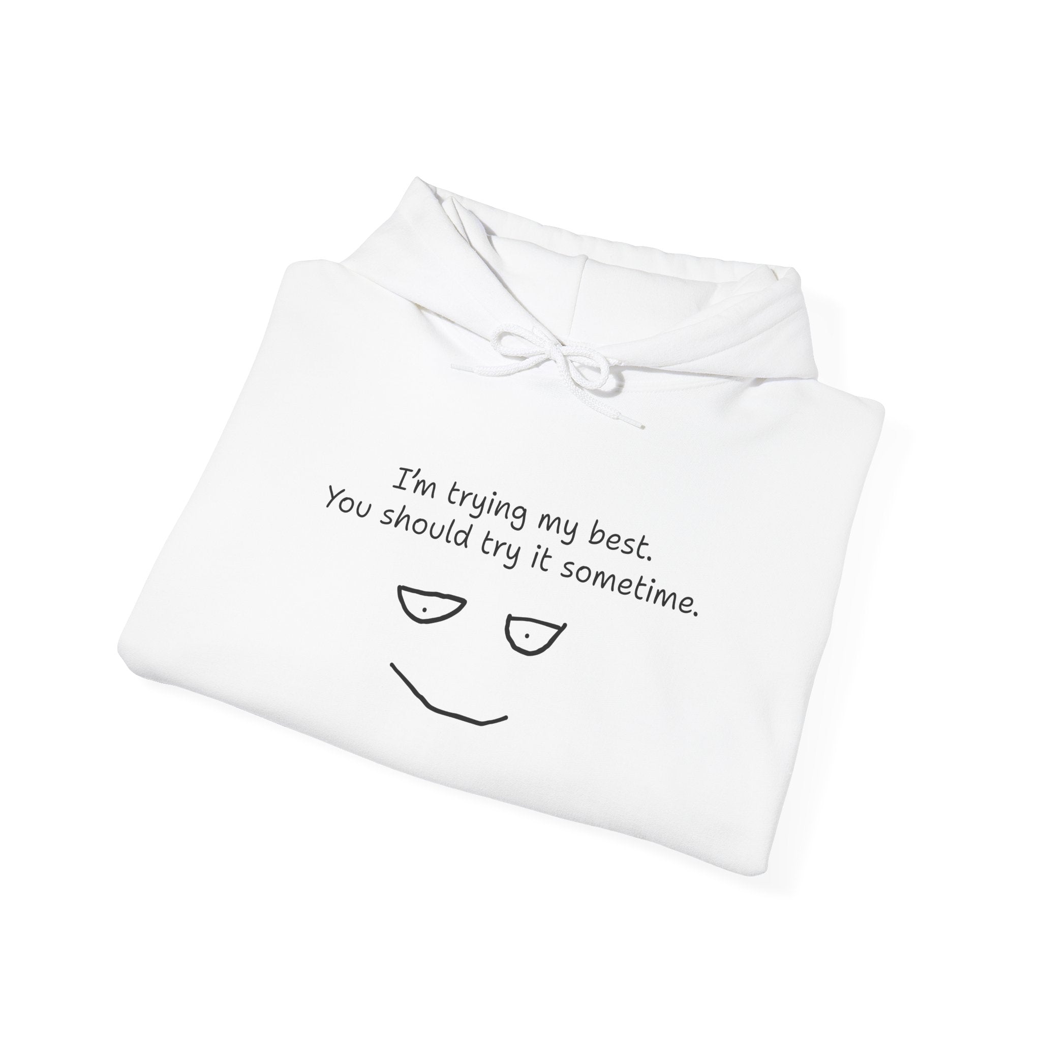 Hoodie — "I'm Trying My Best" Minimalist Comfort Sweatshirt