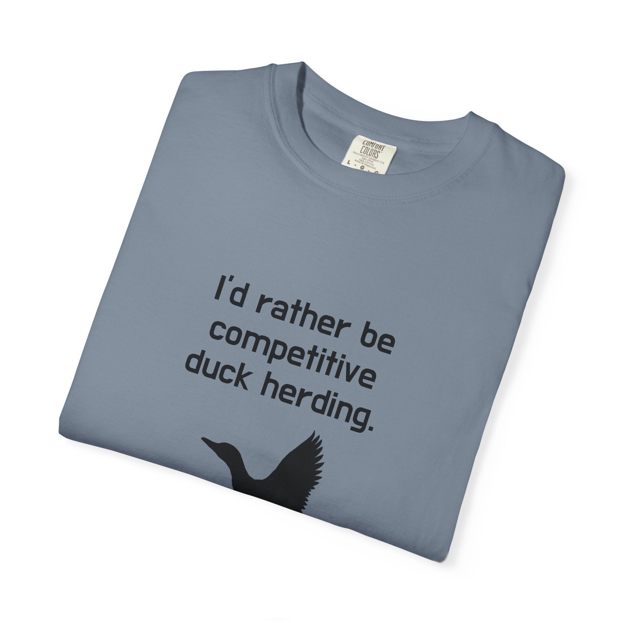 Duck Herding T-Shirt — "I'd Rather Be Competitive Duck Herding" Funny Tee