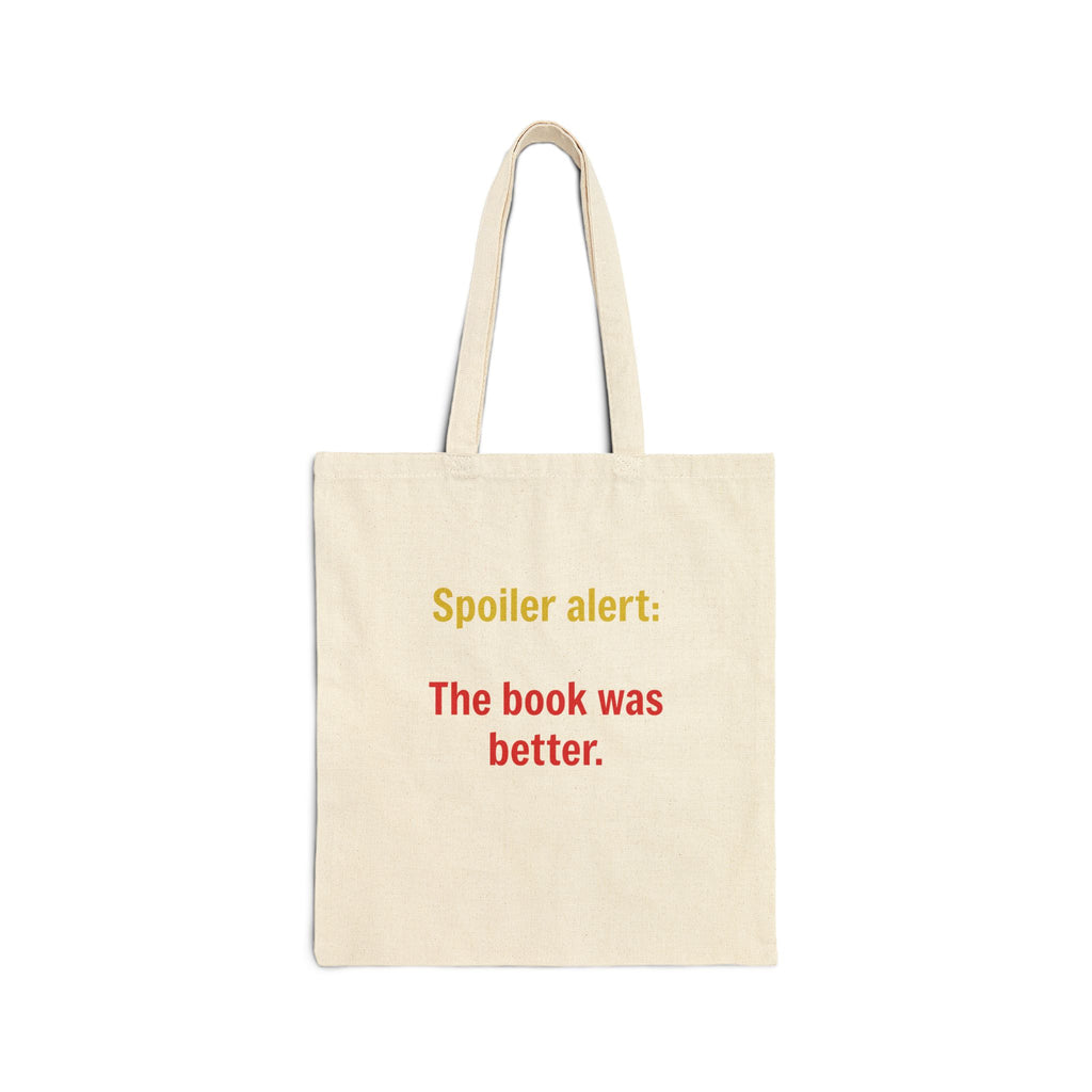 Tote Bag — "Spoiler alert: The book was better." Literary Canvas Tote