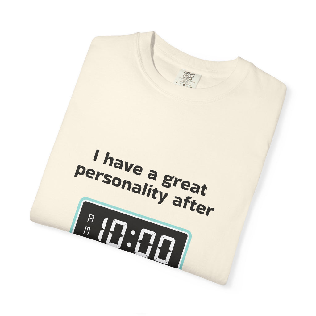 T-Shirt — "I Have a Great Personality After 10:00" Funny Morning Alarm Tee