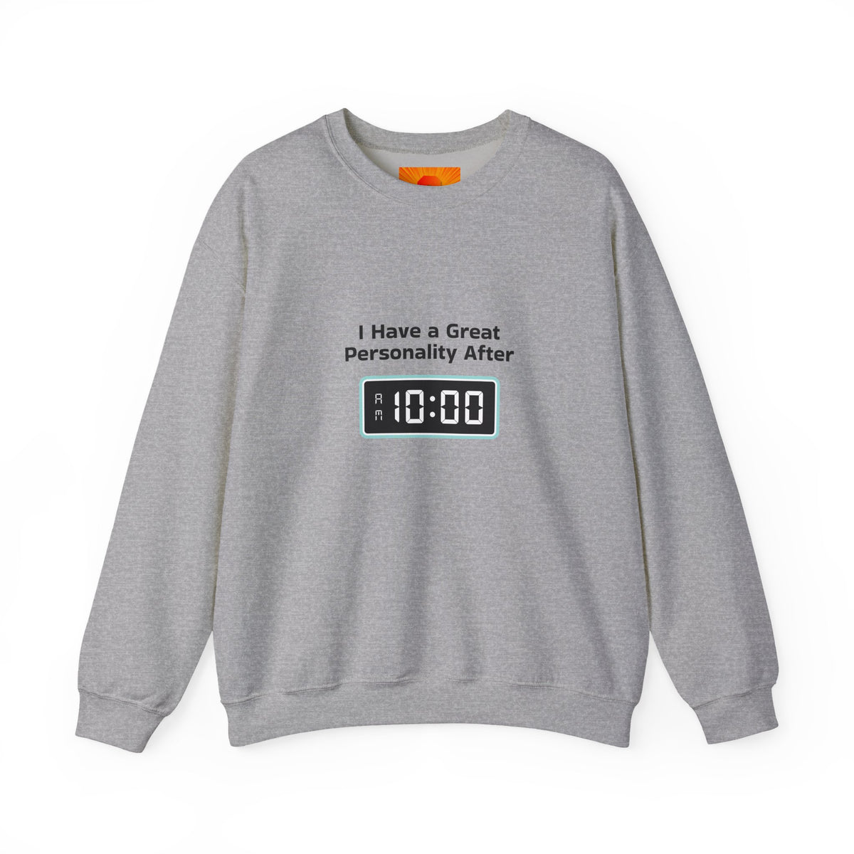 Crewneck Sweatshirt — “I Have a Great Personality After 10:00” Alarm Clock Graphic
